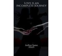 Love Is An Incomplete Journey