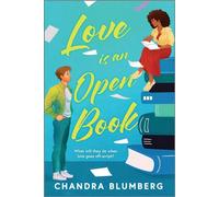 Love is an Open Book A Fun and Flirty Friends-to-Lovers Summer Read Between a Bestselling Author and Her Best Friend Testing All the Romance Tropes - Chandra Blumberg - Canary Street Press - ebook (eP