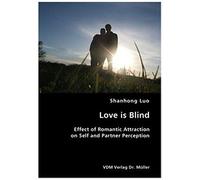 Love Is Blind- Effect Of Romantic Attraction On Self And Partner Perception