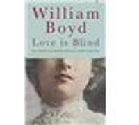 William Boyd – Love Is Blind