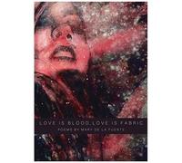 Love Is Blood, Love Is Fabric