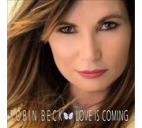 Love Is Coming by Robin Beck [Audio CD] NEUF