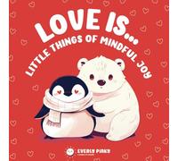 LOVE IS... Couple Coloring Book - A Relaxing Valentines Coloring Book for Adults and Teens Featuring Penguins and Polar Bear, Animal Couples, and Precious Moments