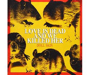 LOVE IS DEAD AND WE..-DOLL SKIN
