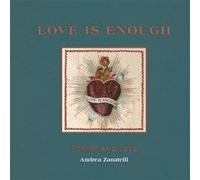 Love is Enough Andrea Zanatelli (Auteur)