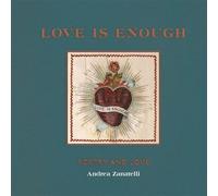 Love is Enough - Andrea Zanatelli - O'mara M. Libri - relié - Monographie