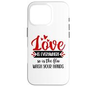 Love is Everywhere But So is The Flu Wash Your Hands Nurse Coque pour iPhone 16 Pro