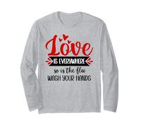 Love is Everywhere But So is The Flu Wash Your Hands Nurse Manche Longue