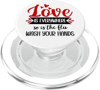 Love is Everywhere But So is The Flu Wash Your Hands Nurse PopSockets PopGrip pour MagSafe