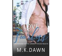 Love Is For The Fearless: A Small Town Friends To Lovers Romance