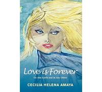 Love Is Forever: On This Earth And In Any Other