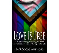 Love Is Free - ACLU LGBTQ Charity Anthology