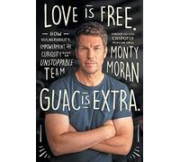 Love Is Free. Guac Is Extra.: How Vulnerability, Empowerment, and Curiosity Built an Unstoppable Team Author name on Amazon