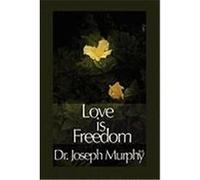 Love Is Freedom Murphy, Dr Joseph (Auteur)