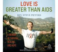 Love is Greater Than AIDS: A Memoir of Survival, Healing and Hope