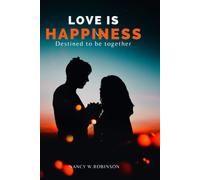 Love Is Happiness: Destined To Be Together