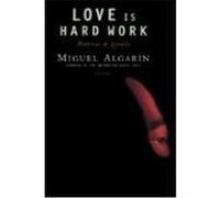 Love Is Hard Work Miguel Algarin (Auteur)
