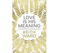 Love Is His Meaning: Understanding the Teaching of Jesus