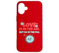 Love is in The Air But So is The Flu Funny Valentine's Day Coque pour iPhone 16 Plus