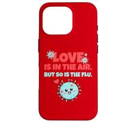 Love is in The Air But So is The Flu Funny Valentine's Day Coque pour iPhone 16 Pro