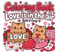 Love is in the Air Coloring Book Bold and Easy: 40 Cute & Simple Couples For Romantic Date Night And Cozy Date | Romance & Cozy Valentine Vibes for Kids, Teens & Adults