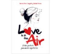 Love Is In The Air. El Libro Prefecto Para Amores Imperfectos - Pérez -Sauquillo, Vanesa Pérez - Sauquillo, Vanesa (Auteur)