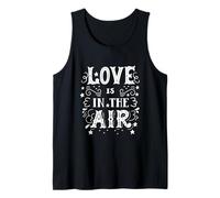 Love is in The Air, Love Graphic Tee Shirts, Love Me, Love Débardeur