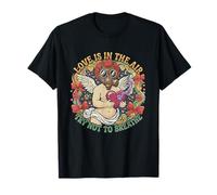 Love is in The Air Try Not to Breath It Cupidon Anti Valentine T-Shirt
