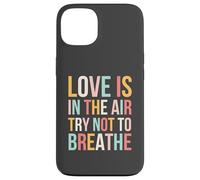 Love is in The Air Try Not to Breathe Saint-Valentin Mignon Coque pour iPhone 13
