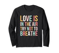 Love is in The Air Try Not to Breathe Saint-Valentin Mignon Manche Longue