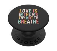 Love is in The Air Try Not to Breathe Saint-Valentin Mignon PopSockets PopGrip Adhésif