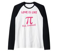 Love is Like Pi Real Irrationnel & Never Ending Manche Raglan