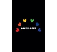 Love Is Love Rainbow Pride Journal: Blank Lined LGBTQ+ Notebook for Self-Expression & Celebration