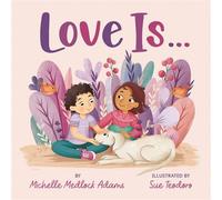 Love Is . . . - Michelle Medlock Adams - Tinker: An Imprint of Penguin Workshop - ebook (ePub) - Livre