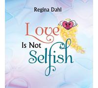 Love Is Not Selfish