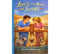 Love Is on the Menu at Scraps: A Dog-Loving Romantic Comedy