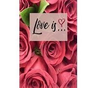 Love Is... Photography Journal - Ruled Notebook: Christian Love Journals - Gifts For That Special Loved One, For Her Or Him