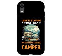 Love is Staying Together After Parking The Camper Coque pour iPhone XR
