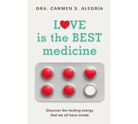 Love is the best medicine: Discover the healing energy within