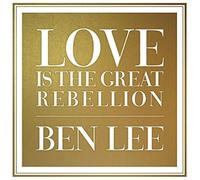 Love Is The Great Rebellion