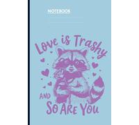 Love Is Trashy and So Are You With Cute Raccoon Holding Rose Surrounded by Hearts On Light Blue Cover Fun Gift For Everyone