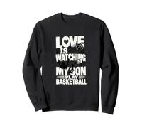 Love is Watching My Son Jouer Au Basket-Ball Sweatshirt