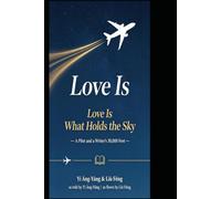 Love Is What Holds the Sky: When 598 Pages of War Documents Cannot Be Broken, What Remains Is Two People's Thirty Thousand Feet