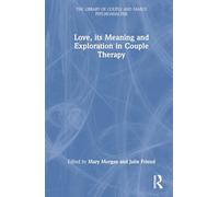 Love, its Meaning and Exploration in Couple Therapy
