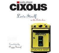 Love Itself by Helene Cixous Helene Cixous (Auteur)