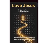 Love Jesus Follow Him: Word Searches with Easy-to-Read Print about Faith, Jesus, Prayer and Scripture | 6x9 inches, 110 pages | 50+ Puzzles | Christian Gift for Reflection, Devotion, and Quiet Time