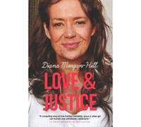 Love & Justice: A Compelling True Story Of Triumph Over Adversity Morgan - Hill, Diana (Auteur)
