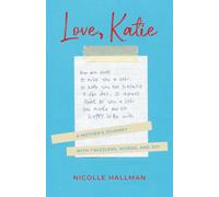 Love, Katie: A Mother's Journey with Twizzlers, Words and Joy