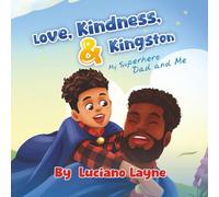 Love, Kindness and Kingston: My Superhero Dad and Me