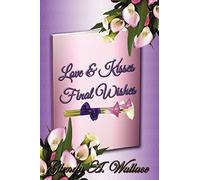 Love & Kisses, Final Wishes